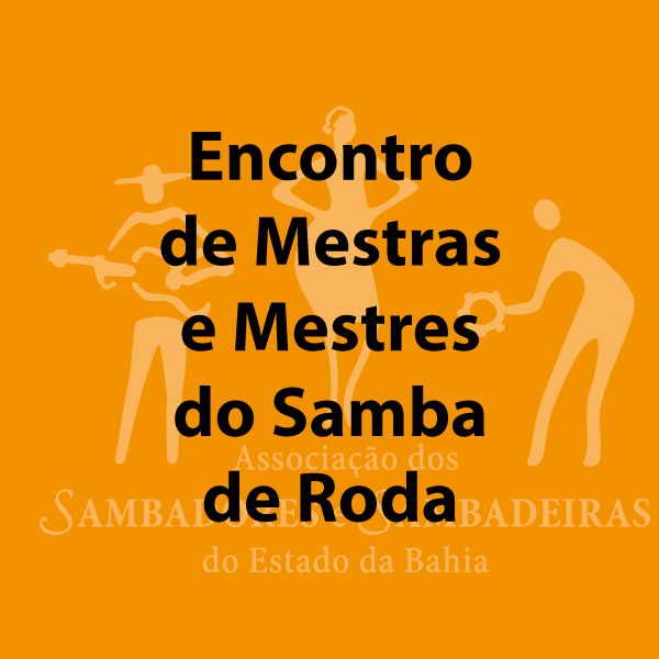 ENCONTRO DE MESTRAS E MESTRES DO SAMBA DE RODA