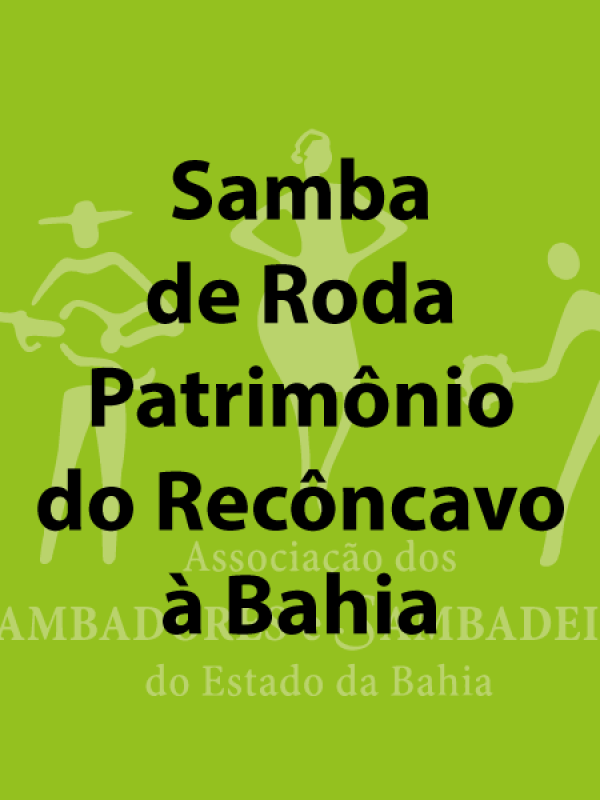 SAMBA DE RODA - PATRIMÔNIO DO RECÔNCAVO À BAHIA